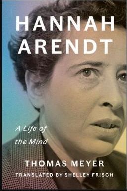 Hannah Arendt: A Life of the Mind